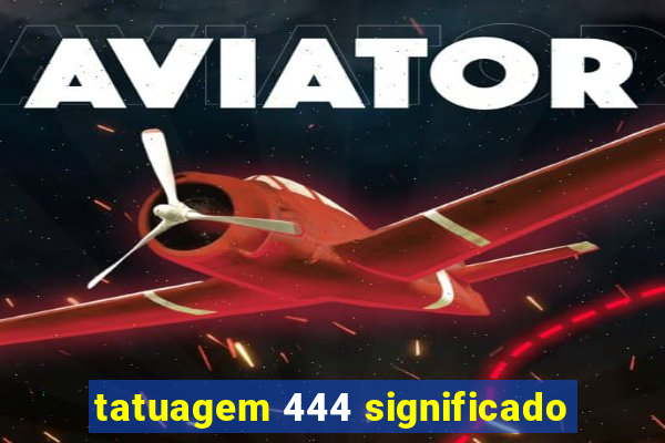 tatuagem 444 significado